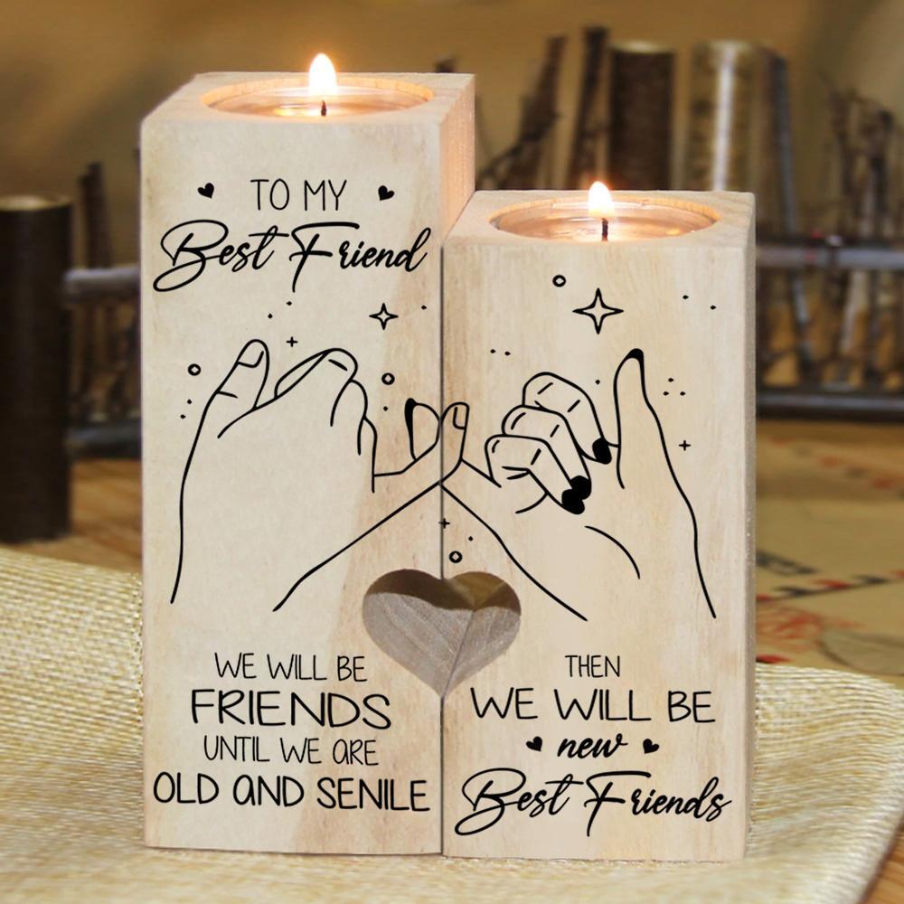 To My Best Friend - We'll Be Friends Until We Are Old- Couple Candle Holder Candlestick
